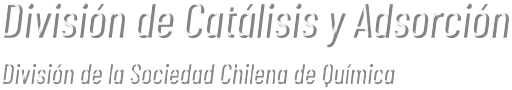 División de Catálisis y Adsorción División de la Sociedad Chilena de Química